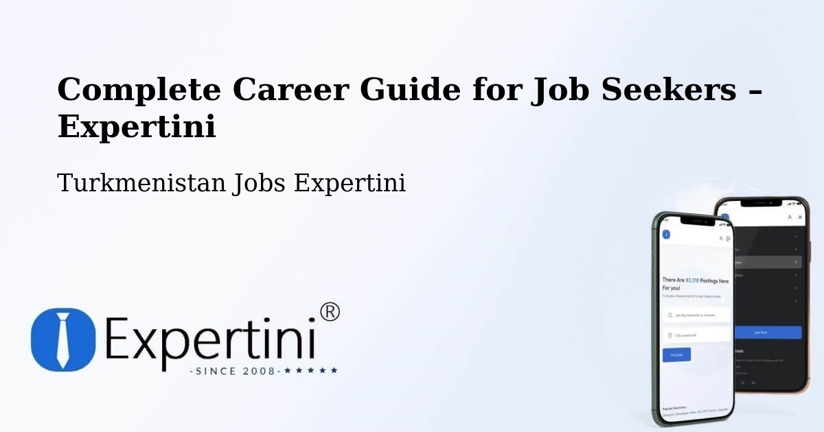 Career Guide for Job Seekers – Akdepe - Akdepe, Turkmenistan Jobs Expertini