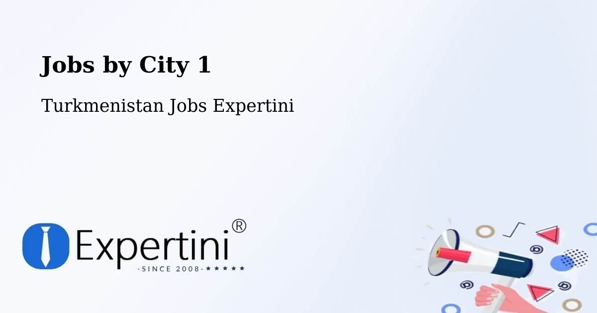 City Jobs in Turkmenistan - Expertini