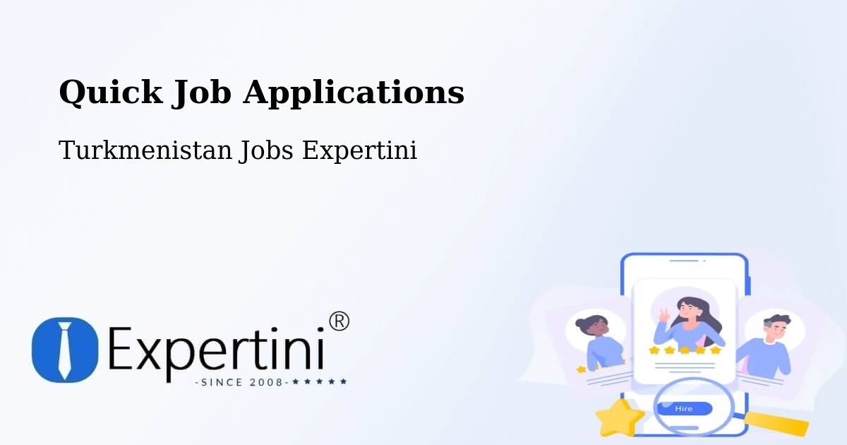 Quick Apply Feature – Akdepe - Turkmenistan Jobs Expertini